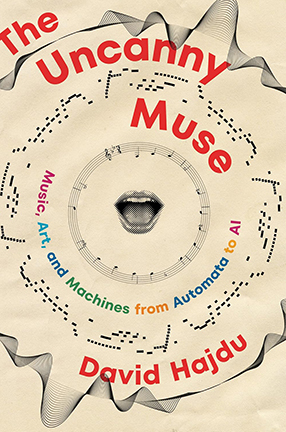 The Uncanny Muse by Columbia University Professor David Hajdu