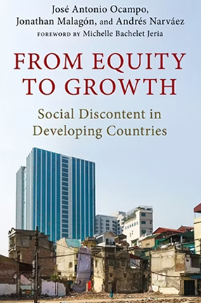 From Equity to Growth by Columbia University professors José Antonio Ocampo and Jonathan Malagón, and Andrés Narváez