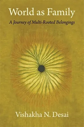 World as Family by Columbia University senior advisor Vishakha Desai