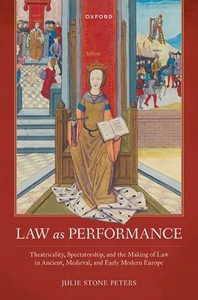 Law as Performance by Columbia University Professor Julie Stone Peters
