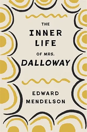 The Inner Life of Mrs. Dallloway by Columbia University Professor Edward Mendelson
